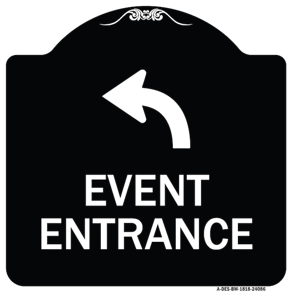 Event Entrance With Upper Left Arrow Heavy-Gauge Aluminum Architectural Sign, 18" H, BW-1818-24086